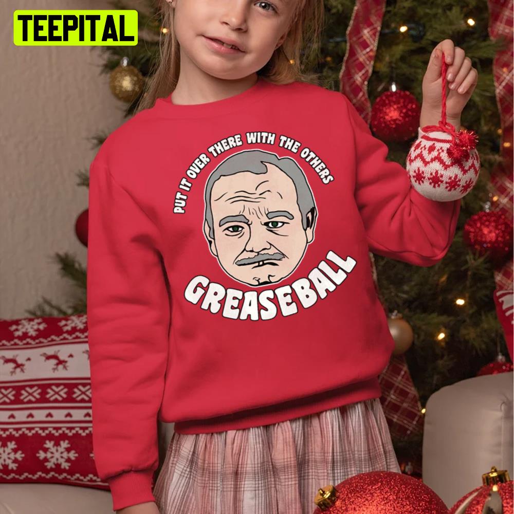 Greaseball Frank Shirley Xmas Vacation Quote Holiday Sweatshirt Greaseball Frank Shirley Xmas Vacation Quote Holiday Sweatshirt