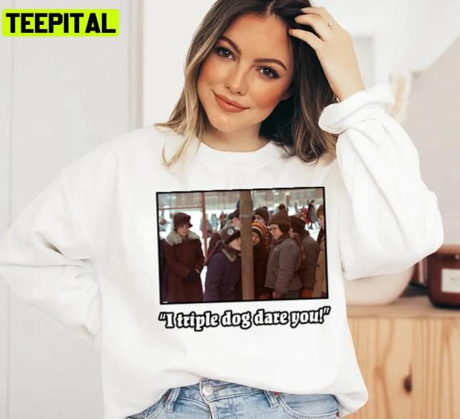 I Triple Dog Dare You A Xmas Story Holiday Sweatshirt I Triple Dog Dare You A Xmas Story Holiday Sweatshirt