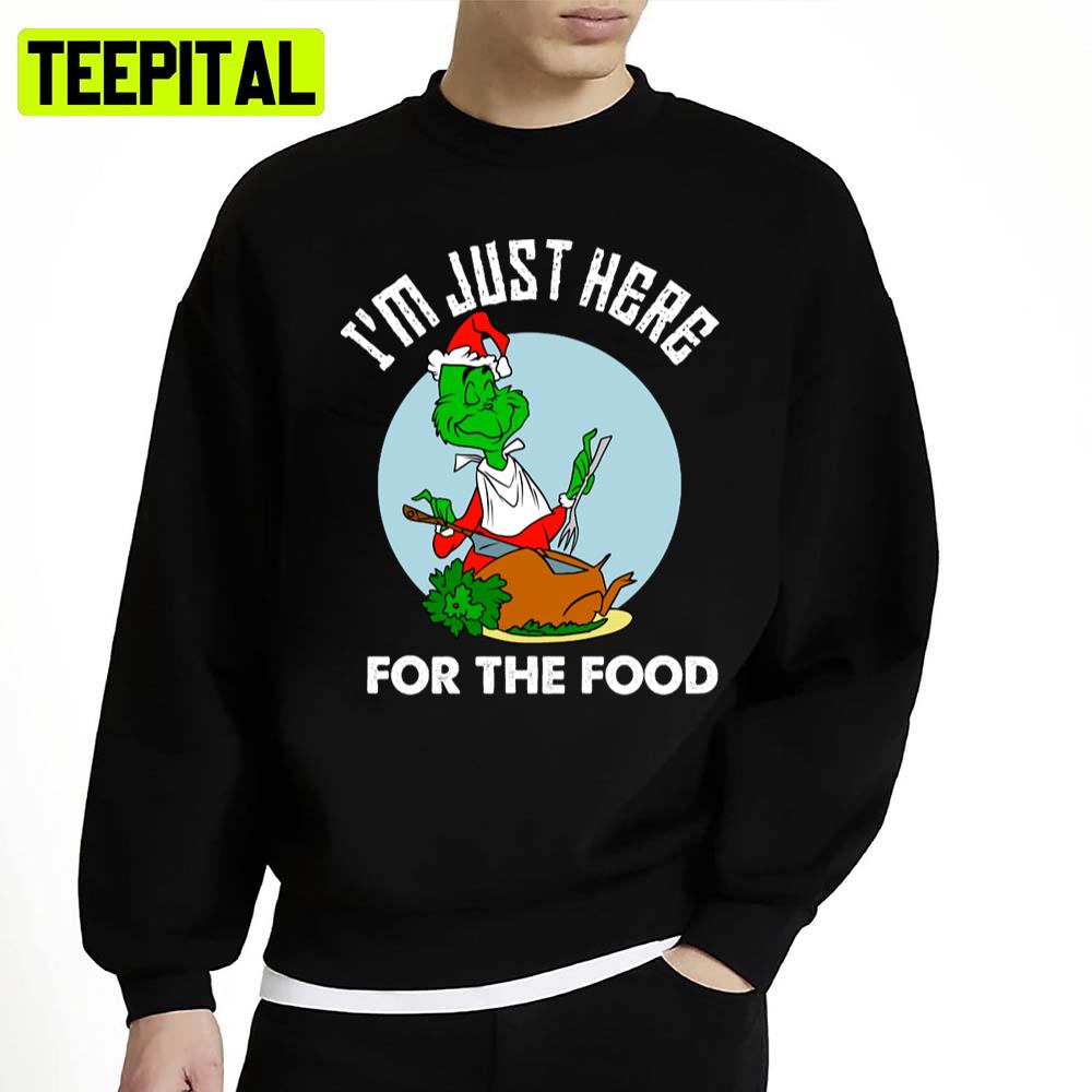 I'm Just Here For The Food Grinch Unisex Sweatshirt I'm Just Here For The Food Grinch Unisex Sweatshirt