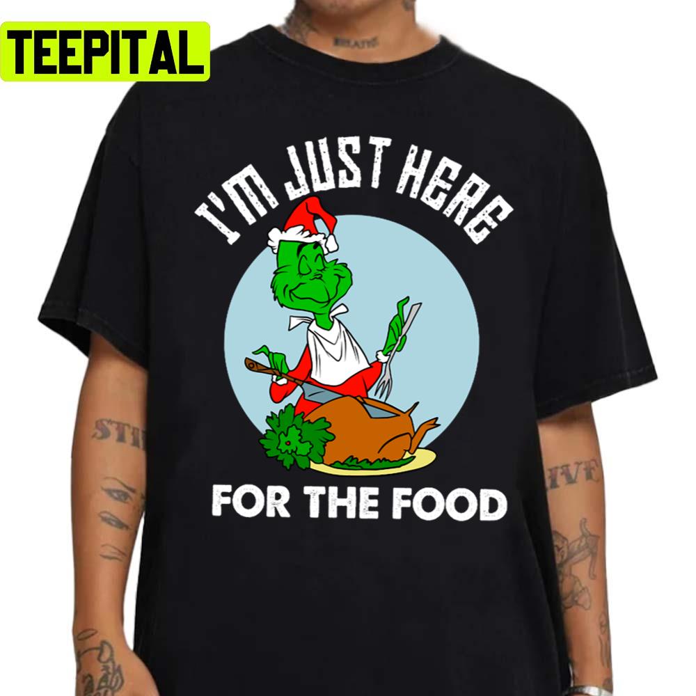 I'm Just Here For The Food Grinch Unisex Sweatshirt I'm Just Here For The Food Grinch Unisex Sweatshirt