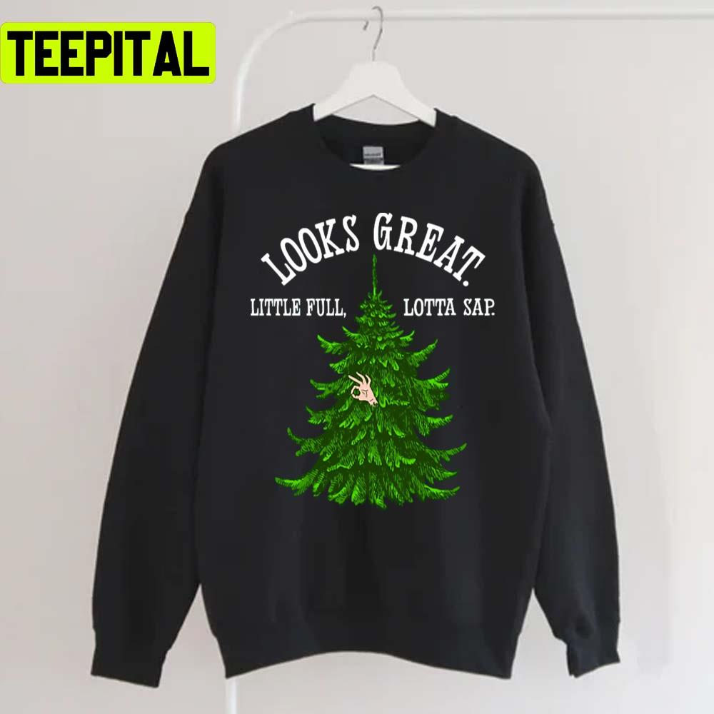 Looks Great Little Full Lotta Sap Xmas Vacation Holiday Sweatshirt Looks Great Little Full Lotta Sap Xmas Vacation Holiday Sweatshirt