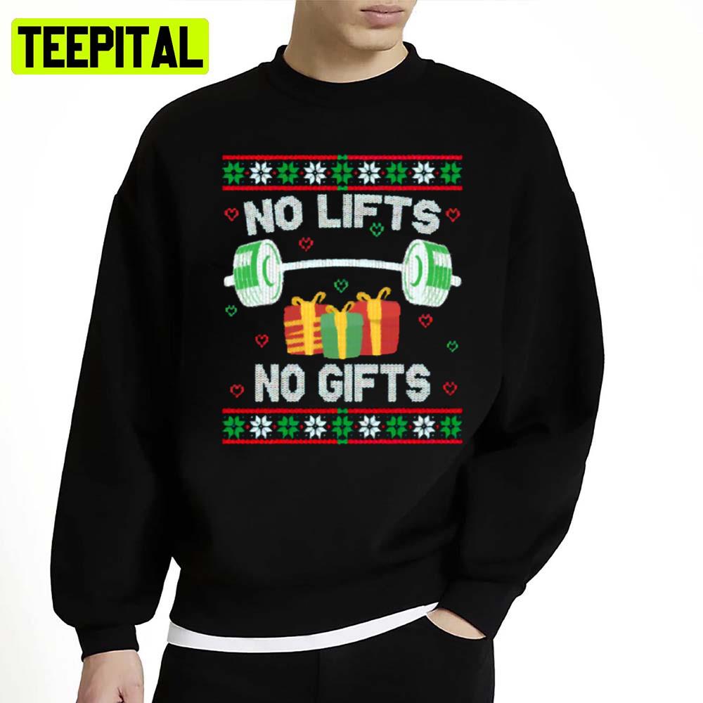No Lifts In Christmas No Gifts Unisex Sweatshirt No Lifts In Christmas No Gifts Unisex Sweatshirt