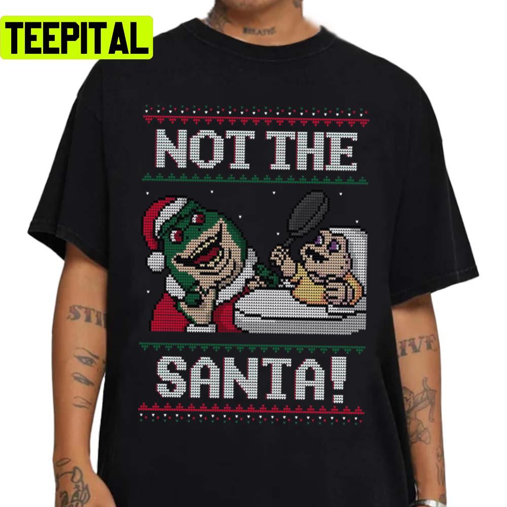Not The Santa Xmas Holiday Sweatshirt Not The Santa Xmas Holiday Sweatshirt