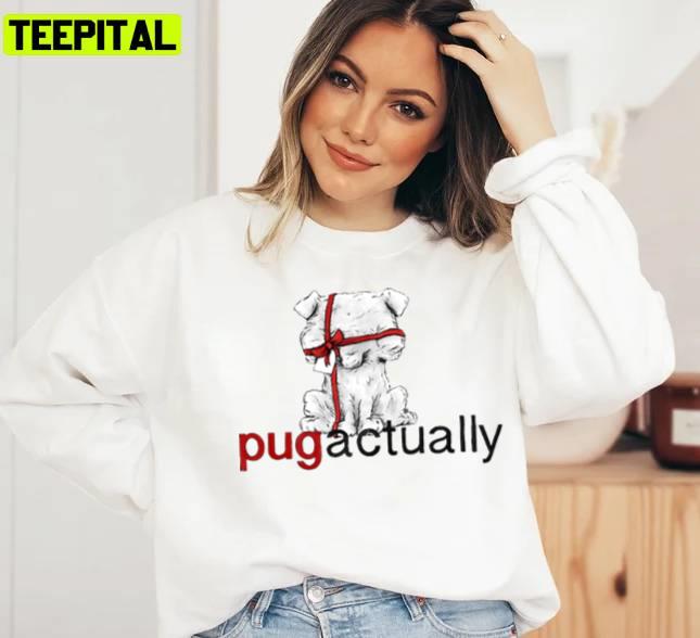 Pug Actually Xmas Holiday Sweatshirt Pug Actually Xmas Holiday Sweatshirt