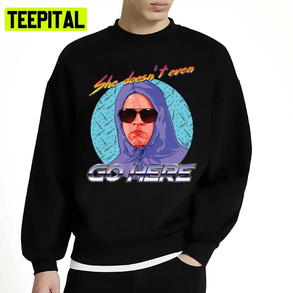 She Doesn't Even Go Here Mean Girls Unisex Sweatshirt She Doesn't Even Go Here Mean Girls Unisex Sweatshirt
