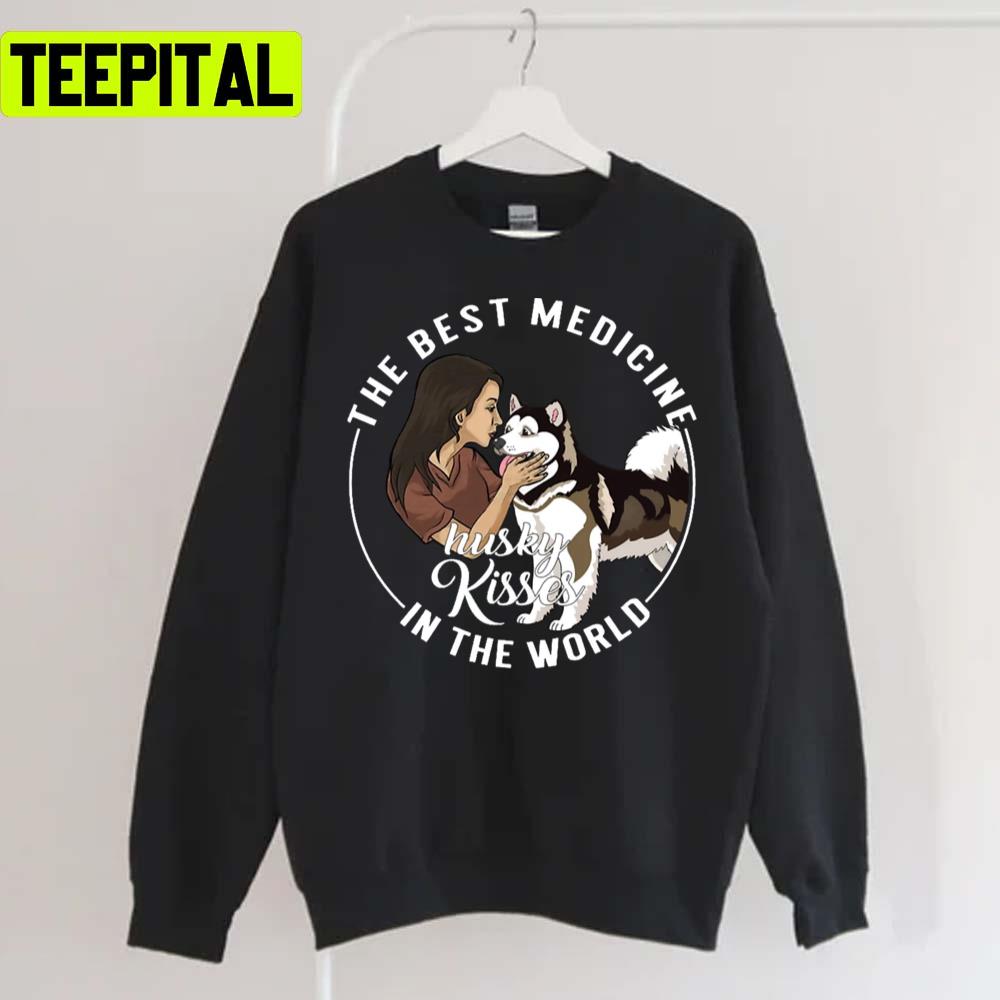 The Best Medicine In The World Is Husky Kisses Holiday Sweatshirt The Best Medicine In The World Is Husky Kisses Holiday Sweatshirt