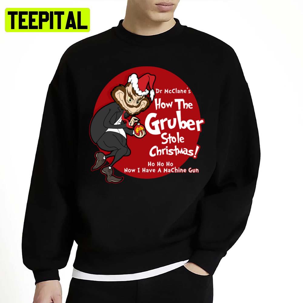 The Gruber That Stole Christmas Unisex Sweatshirt The Gruber That Stole Christmas Unisex Sweatshirt