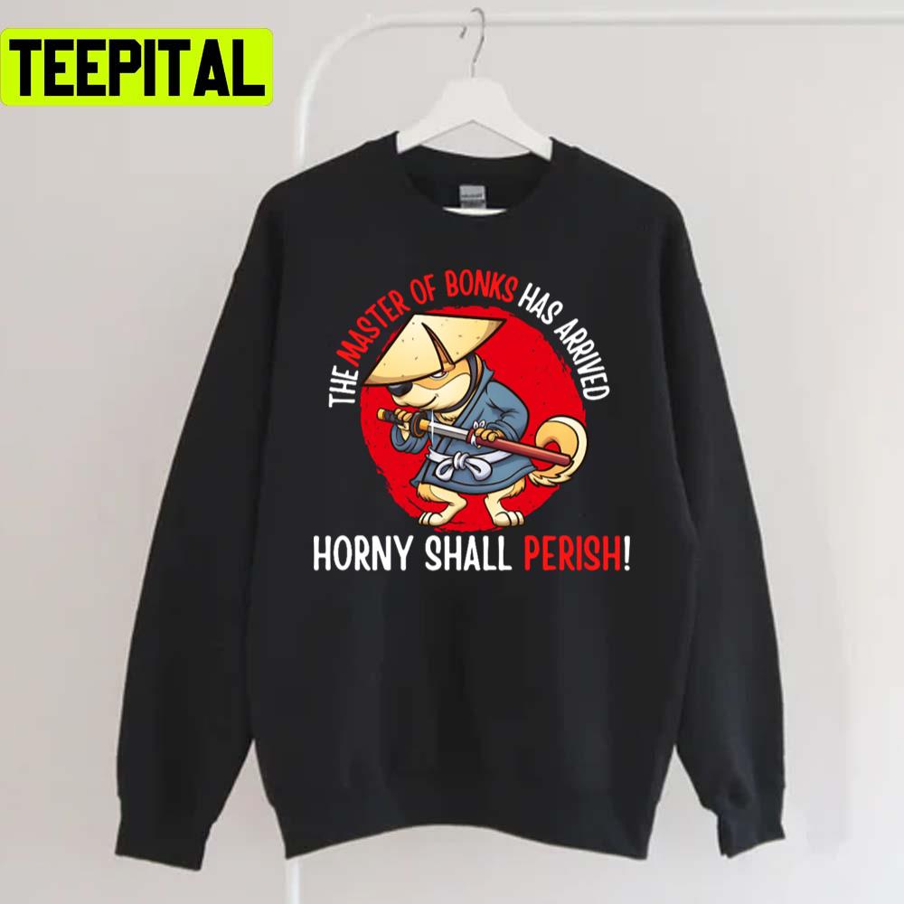 The Master Of Bonks Has Arrived Horny Shall Perish Holiday Sweatshirt The Master Of Bonks Has Arrived Horny Shall Perish Holiday Sweatshirt