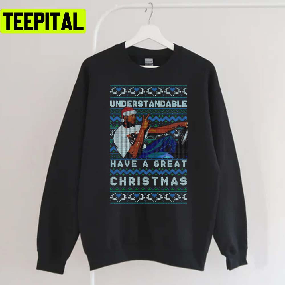 Understandable Have A Great Xmas Meme Holiday Sweatshirt Understandable Have A Great Xmas Meme Holiday Sweatshirt