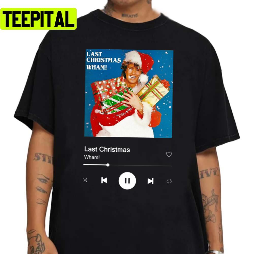 Wham Last Christmas Christmas Unisex Sweatshirt Wham Last Christmas Christmas Unisex Sweatshirt