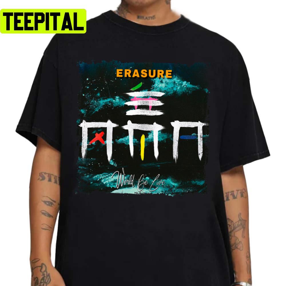 Erasure World Be Live Unisex Sweatshirt Erasure World Be Live Unisex Sweatshirt