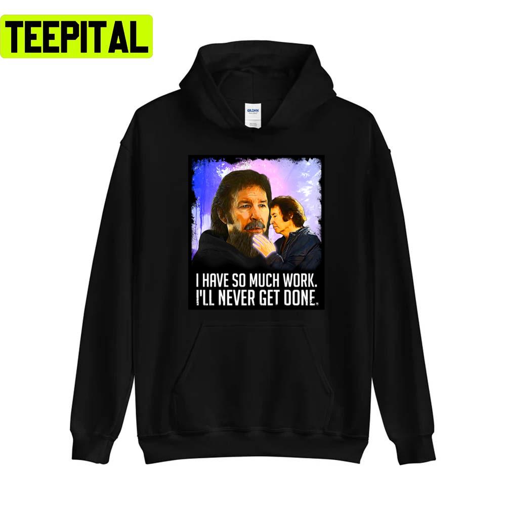 I Have So Much Work Neil Breen Unisex T-Shirt I Have So Much Work Neil Breen Unisex T-Shirt