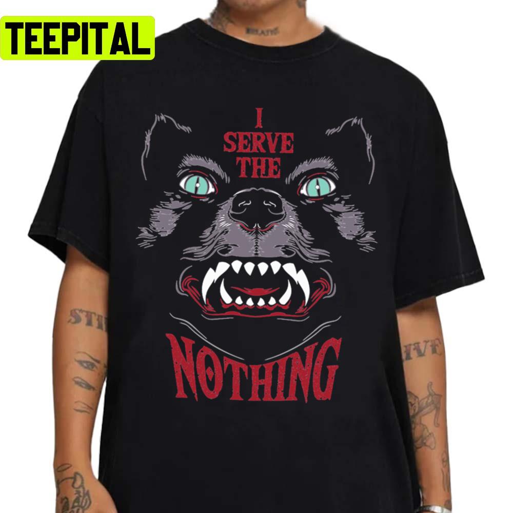 I Serve The Nothing Unisex Sweatshirt I Serve The Nothing Unisex Sweatshirt