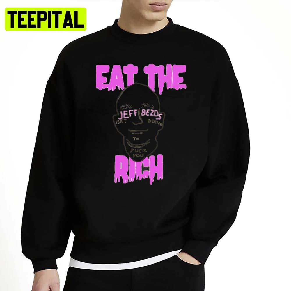 Jeff Bezos Retro Eat The Rich Unisex Sweatshirt Jeff Bezos Retro Eat The Rich Unisex Sweatshirt