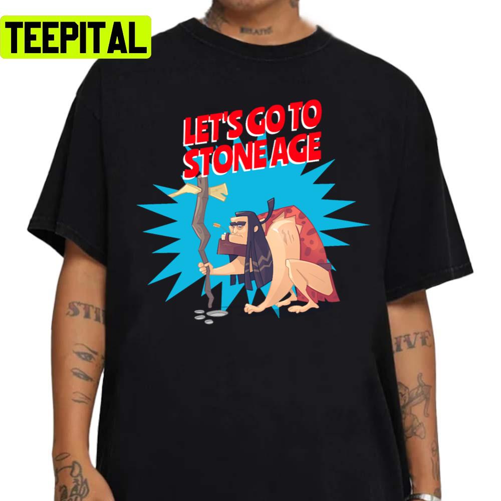Let's Go To Stone Age Unisex Sweatshirt Let's Go To Stone Age Unisex Sweatshirt