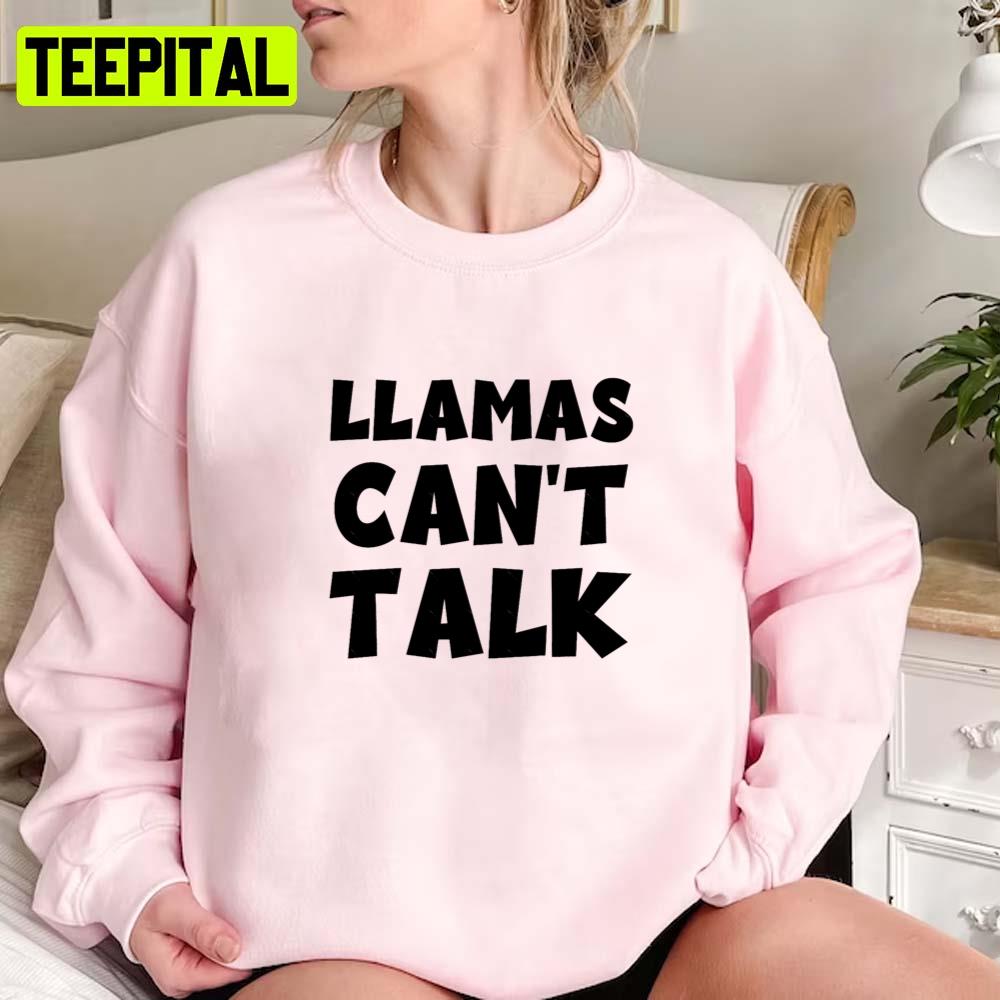 Llamas Can't Talk Joe Kelly Unisex Sweatshirt Llamas Can't Talk Joe Kelly Unisex Sweatshirt