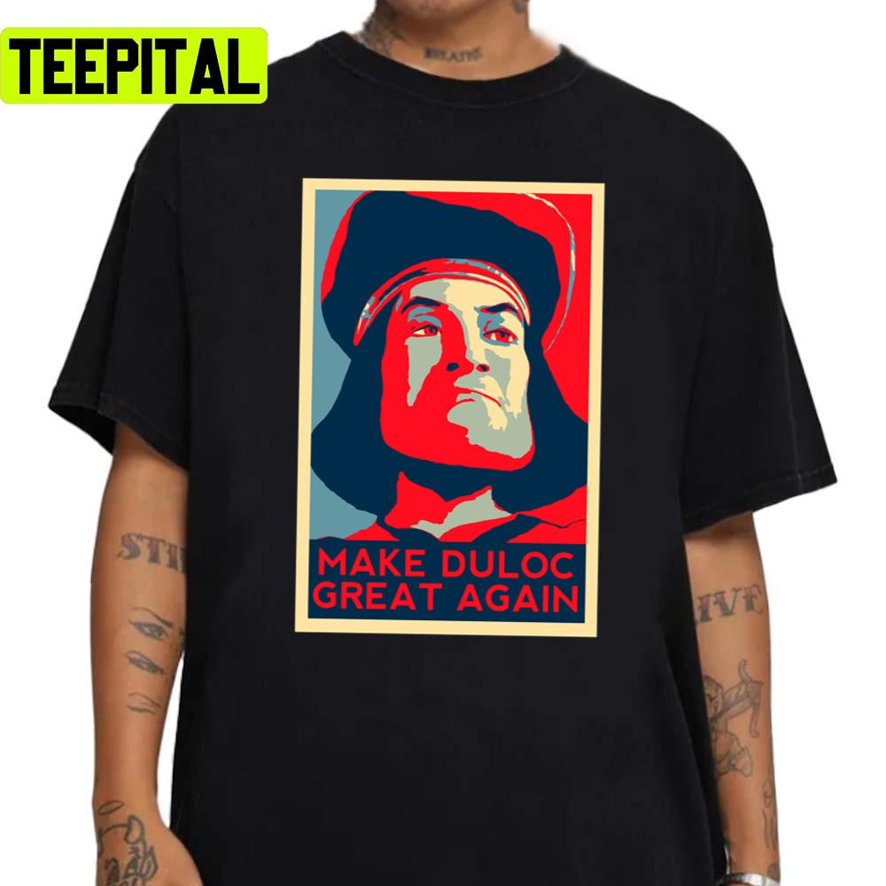 Make Duloc Great Again Unisex Sweatshirt Make Duloc Great Again Unisex Sweatshirt