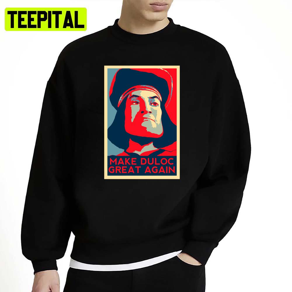 Make Duloc Great Again Unisex Sweatshirt Make Duloc Great Again Unisex Sweatshirt