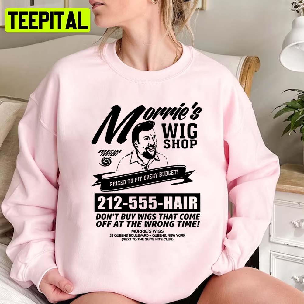 Morries Wig Shop Wigs Commercial Goodfellas Billy Batts Joe Pesci Unisex Sweatshirt Morries Wig Shop Wigs Commercial Goodfellas Billy Batts Joe Pesci Unisex Sweatshirt