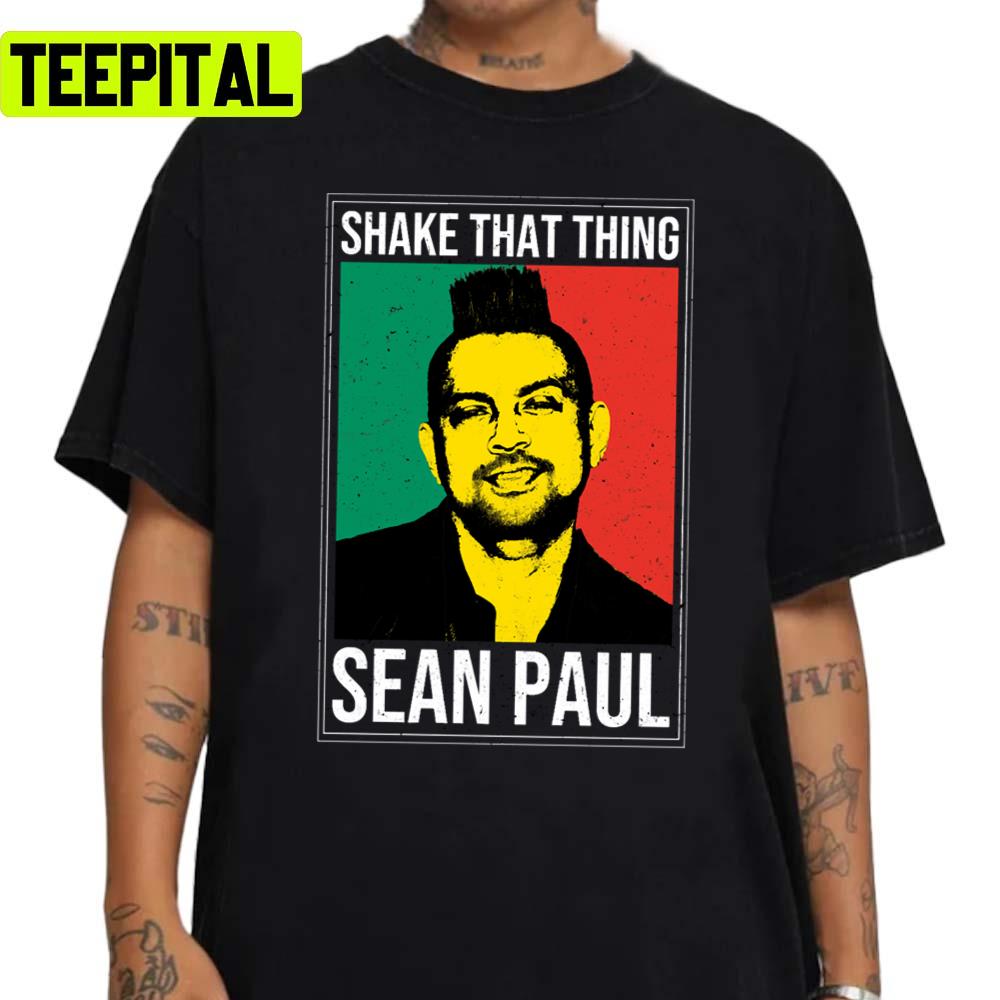 Shake That Thing Sean Paul Unisex Sweatshirt Shake That Thing Sean Paul Unisex Sweatshirt