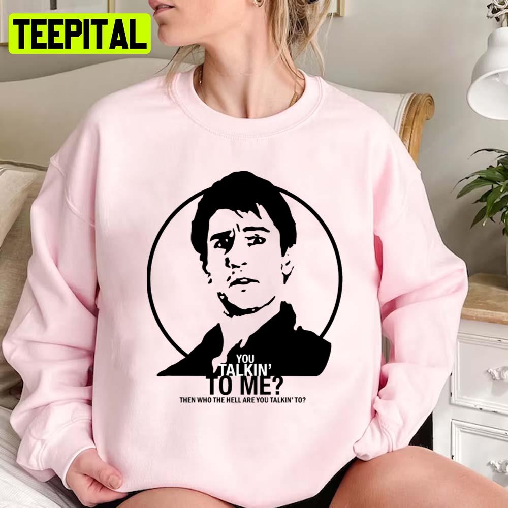 Travis Bickle You Talkin' To Me T Taxi Driver Unisex Sweatshirt Travis Bickle You Talkin' To Me T Taxi Driver Unisex Sweatshirt