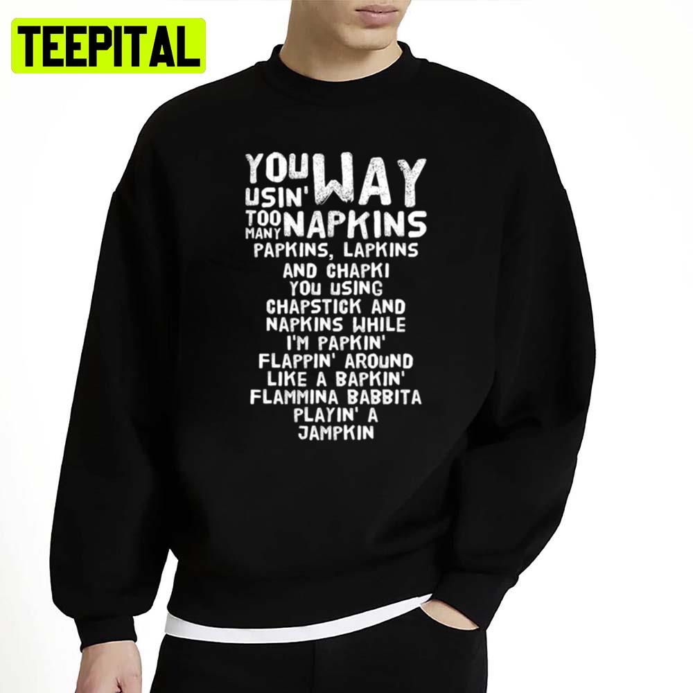 “you Using Way Too Many Napkins” Eminem Unisex Sweatshirt “you Using Way Too Many Napkins” Eminem Unisex Sweatshirt