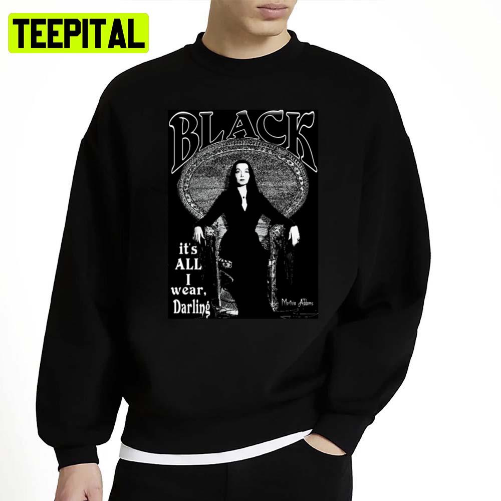 Black Its All I Wear Morticia Addams Unisex Sweatshirt Black Its All I Wear Morticia Addams Unisex Sweatshirt