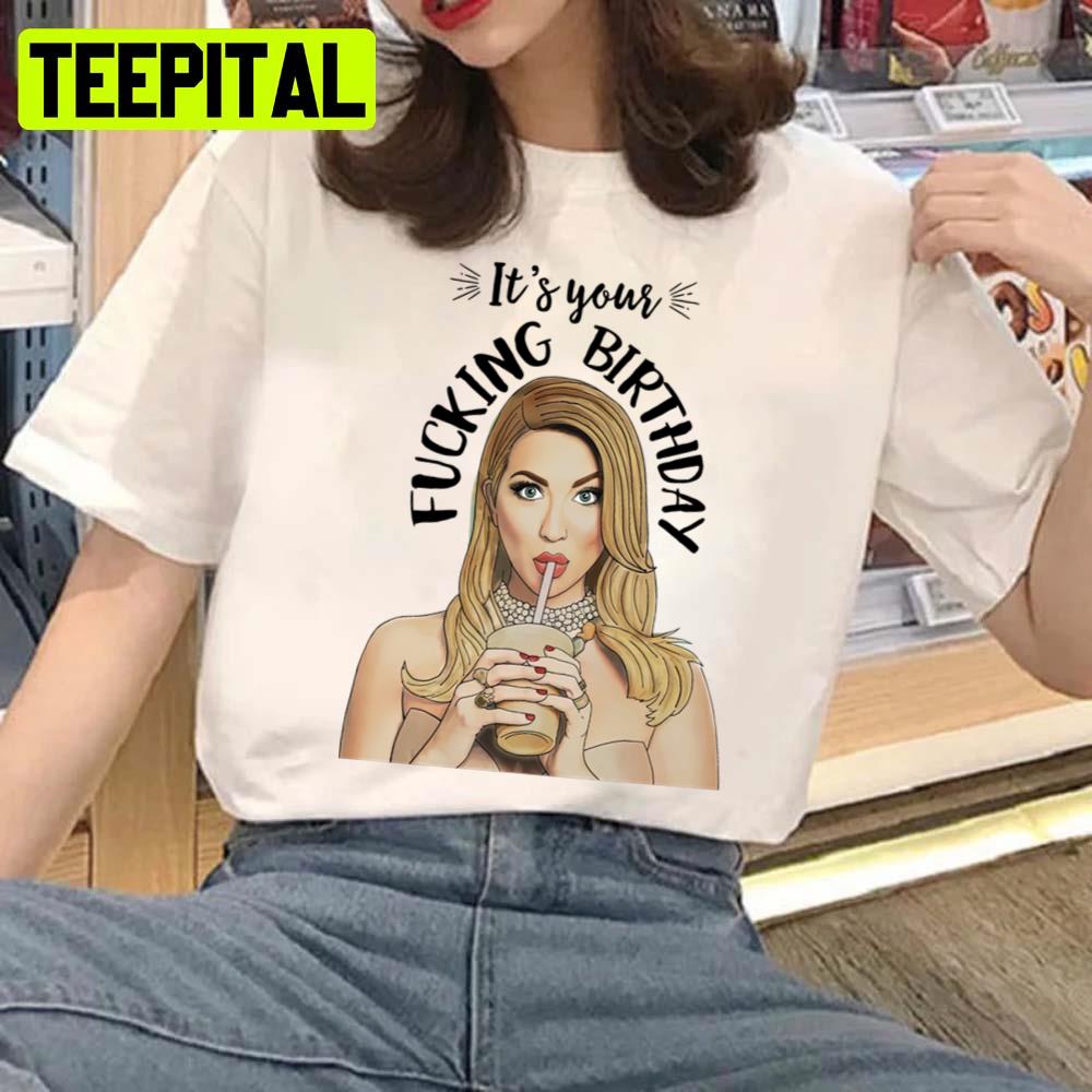 It's Your Fcking Birthday Art Unisex T-Shirt It's Your Fcking Birthday Art Unisex T-Shirt