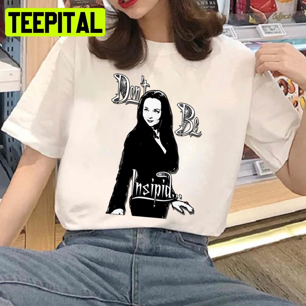 Morticia Don't Be Insipid Unisex Sweatshirt Morticia Don't Be Insipid Unisex Sweatshirt
