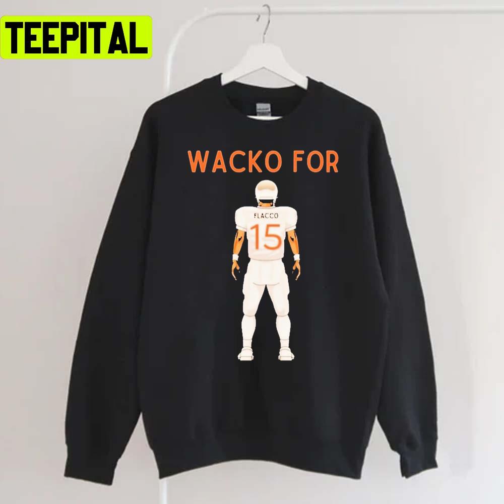 Official Joe Flacco Wacko For Flacco Cleveland Browns Art Unisex T-Shirt Official Joe Flacco Wacko For Flacco Cleveland Browns Art Unisex T-Shirt