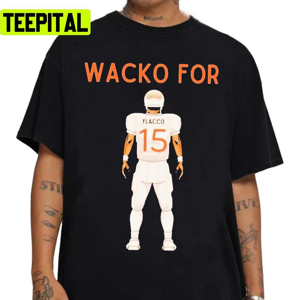 Official Joe Flacco Wacko For Flacco Cleveland Browns Art Unisex T-Shirt Official Joe Flacco Wacko For Flacco Cleveland Browns Art Unisex T-Shirt