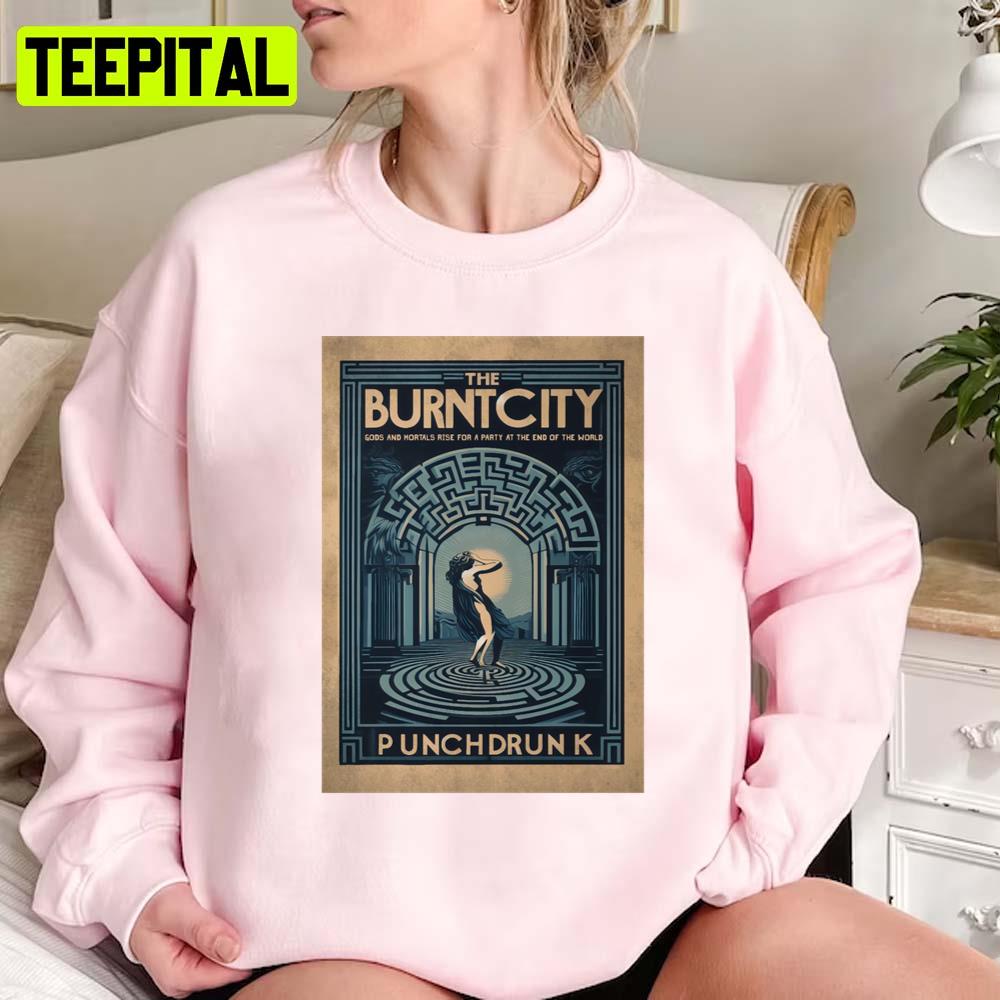 The City Is Burnt Punchdrunk Unisex Sweatshirt The City Is Burnt Punchdrunk Unisex Sweatshirt